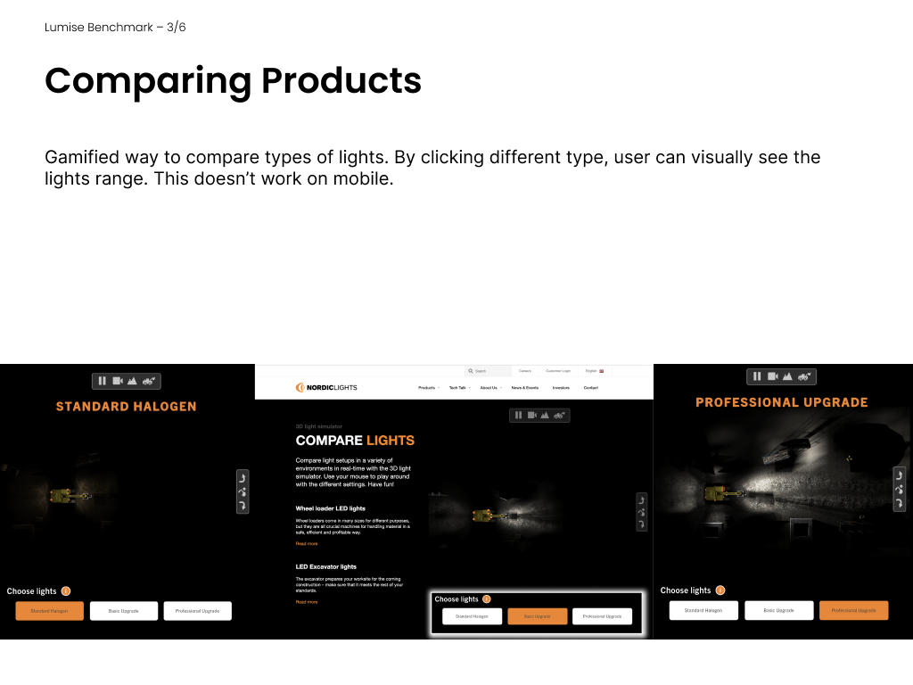 Great product comparing feature by Nordic Lights that's made as a game where you can move around with an vehicle and see the light in action.